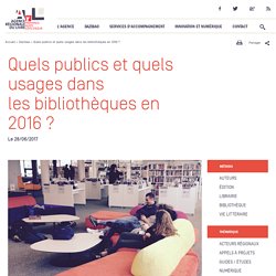 Quels publics et quels usages dans les bibliothèques en 2016 ?