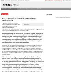nrc.nl - Opinie - Voor een zinvol publiek debat moet de burger mediawijs zijn