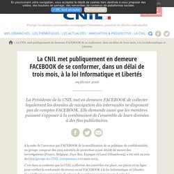 La CNIL met publiquement en demeure FACEBOOK de se conformer, dans un délai de trois mois, à la loi Informatique et Libertés