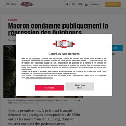 Macron condamne publiquement la répression des Ouïghours