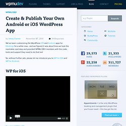 Create & Publish Your Own Android or iOS WordPress App