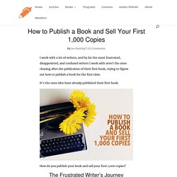 How to Publish a Book and Sell Your First 1,000 Copies
