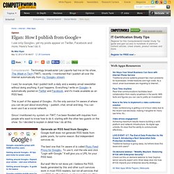 Elgan: How I publish from Google+
