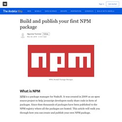 Build and publish your first NPM package - The Andela Way - Medium