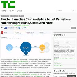 Twitter Launches Card Analytics To Let Publishers Monitor Impressions, Clicks And More