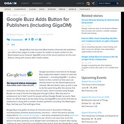 Google Buzz Adds Button for Publishers (Including GigaOM)