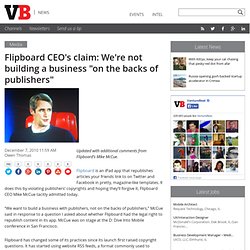 Flipboard CEO's claim: We're not building a business "on the backs of publishers"