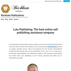 Lulu Publishing: The best online self publishing assistance company – Beckham Publications