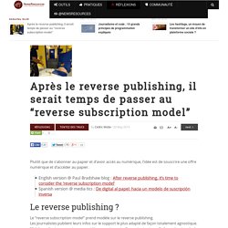 Après le reverse publishing, inventons le "reverse subscription model" !