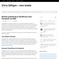 Remote publish to WP from Facebook via RSS - Chris Gilligan » new media