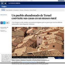 Un pueblo abandonado de Teruel convierte sus casas en un museo rural