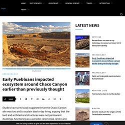 Early Puebloans impacted ecosystem around Chaco Canyon earlier than previously thought