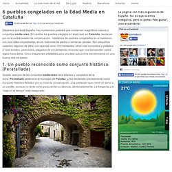 6 pueblos congelados en la Edad Media en Cataluña