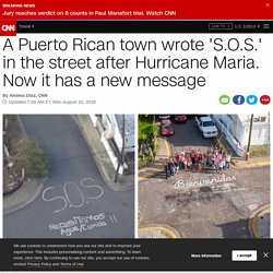 Puerto Rican town that wrote 'S.O.S.' after Maria has new message