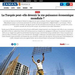 La Turquie peut-elle devenir la 10e puissance économique mondiale ?