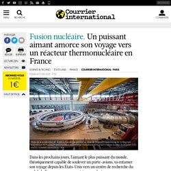 Un puissant aimant amorce son voyage vers un réacteur thermonucléaire en France
