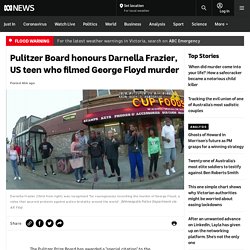 Pulitzer Board honours Darnella Frazier, US teen who filmed George Floyd murder