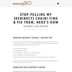 Stop Pulling My (Redirect) Chain! Find & Fix Them, Here's How