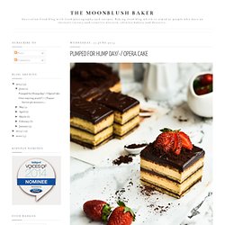 Pumped for Hump day/-/ Opera Cake