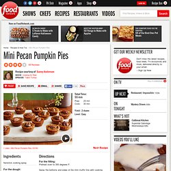 Mini Pecan Pumpkin Pies Recipe : Sunny Anderson