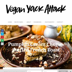 Pumpkin Cream Cheese-Stuffed French Toast - Vegan Yack Attack
