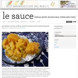 pumpkin curry, with ground coconut and mustard paste : LeSauce