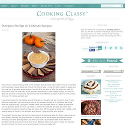 Pumpkin Pie Dip (A 5 Minute Recipe)