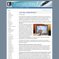 Punctuality Rules! » Blog Archive » Are You a Bad Writer?