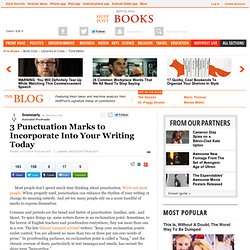 3 Punctuation Marks to Incorporate Into Your Writing Today