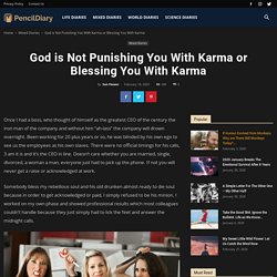 God is Not Punishing You With Karma or Blessing You With Karma