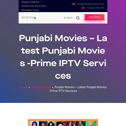 Punjabi Movies - Latest Punjabi Movies -Prime IPTV Services