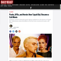 Punks, UFOs, and Heroin: How ‘Liquid Sky’ Became a Cult Movie
