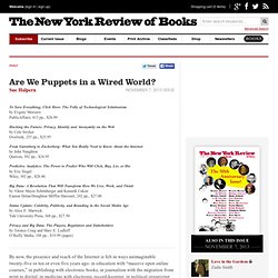 Are We Puppets in a Wired World? by Sue Halpern