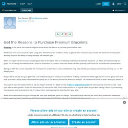 Get the Reasons to Purchase Premium Bracelets