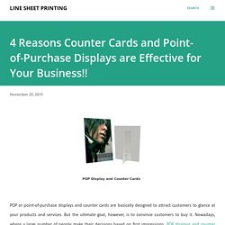 4 Reasons Counter Cards and Point-of-Purchase Displays are Effective for Your Business!!