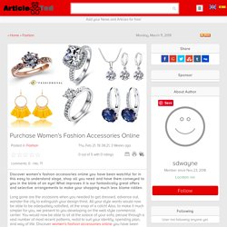 Purchase Women’s Fashion Accessories Online Article