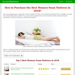 How to Purchase the Best Memory Foam Mattress 2018? Your Guide Here!