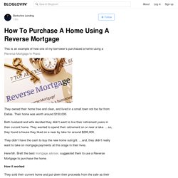 How To Purchase A Home Using A Reverse Mortgage?