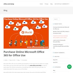 Purchase Online Microsoft Office 365 for Office Use - office.com/setup