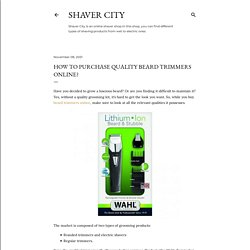 How to Purchase Quality Beard Trimmers Online?