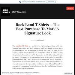 Rock Band T Shirts – The Best Purchase To Mark A Signature Look