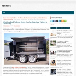 What You Need To Know Before You Purchase New Trailers in Dandenong