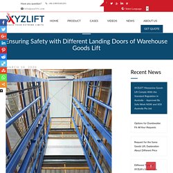 Ensuring Safety with Different Landing Doors of Warehouse Goods Lift