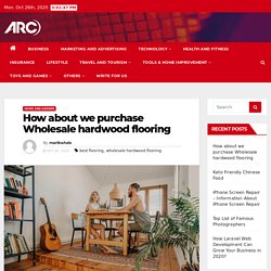 How about we purchase Wholesale hardwood flooring -