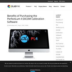 Benefits of Purchasing the PerfectLum 4 DICOM Calibration Software