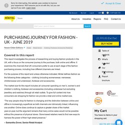 Purchasing Journey for Fashion - UK - June 2019 - Market Research Report