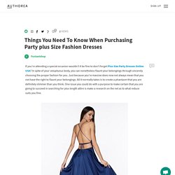 Things You Need To Know When Purchasing Party plus Size Fashion Dresses