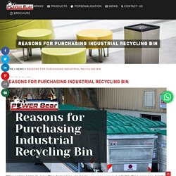 Reasons for Purchasing Industrial Recycling Bin
