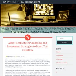 4 Best Real Estate Purchasing and Investment Strategies to Boost Your Cashflow