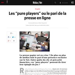 Les “pure players” ou le pari de la presse en ligne
